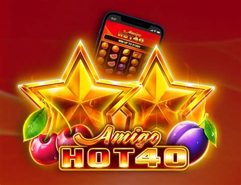Amigo Hot 40 888 Casino